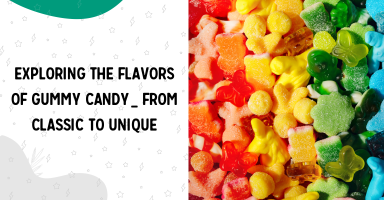 Exploring the Flavors of Gummy Candy_ From Classic to Unique